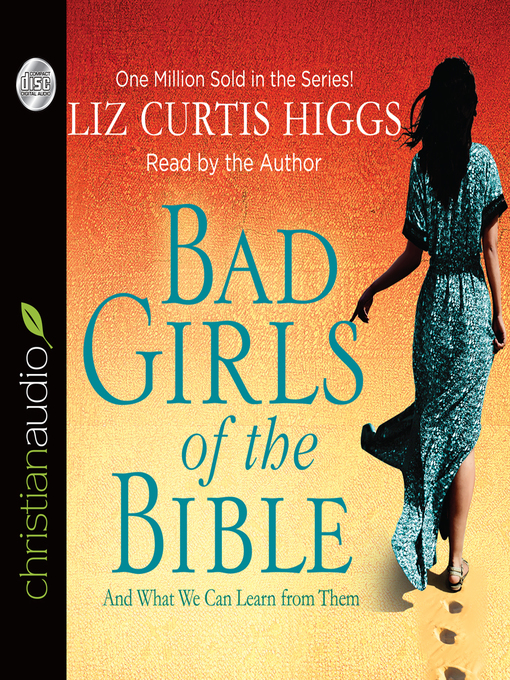 Title details for Bad Girls of the Bible by Liz Curtis Higgs - Wait list